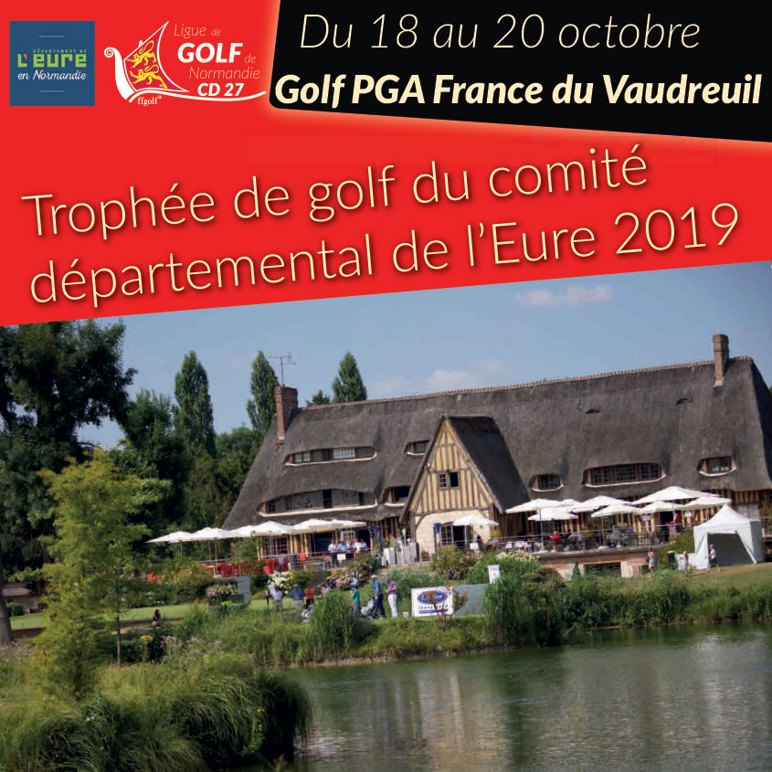 Trophée de golf du Comité Départemental de l'Eure 2019 au Golf PGA France du Vaudreuil.